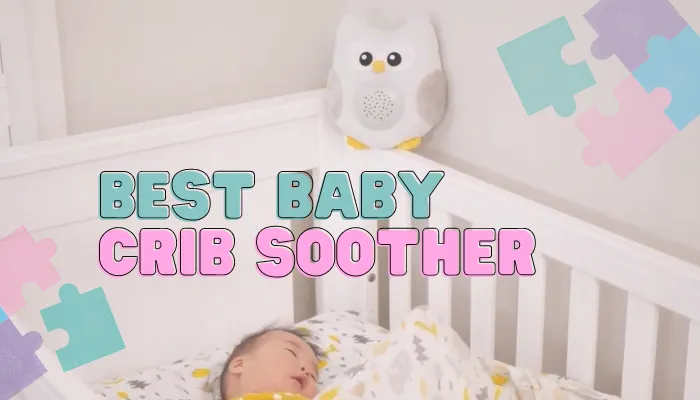 Best Baby Crib Soother