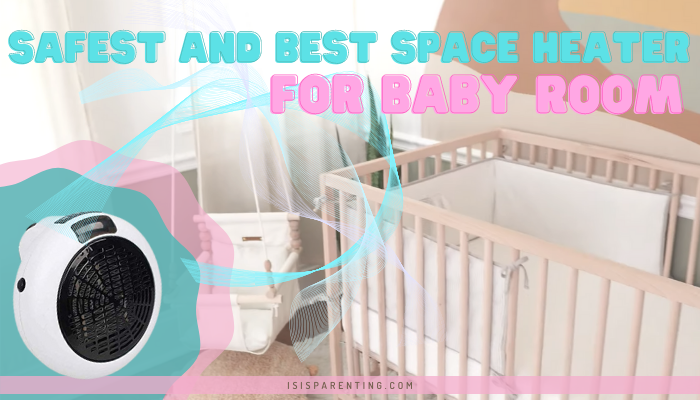 Best Heater For Baby Room