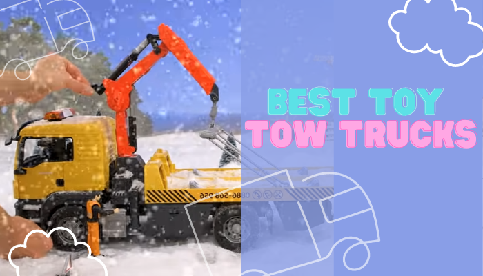 Best Toy Tow Trucks