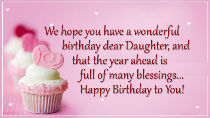 80 Best Happy Birthday Wishes for Your Daughter 2023 8