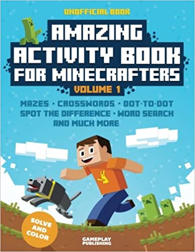 Amazing Activity Book For Minecrafters: Puzzles, Mazes, Dot-To-Dot, Spot The Difference, Crosswords, Maths, Word Search And More (Unofficial Book)