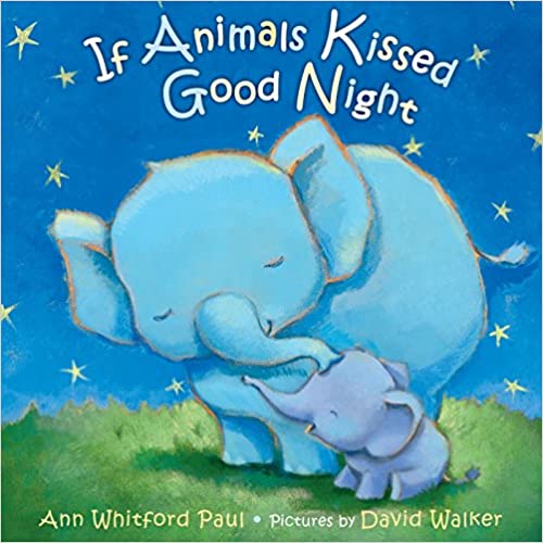 If Animals Kissed Good Night Board book – June 3, 2014
