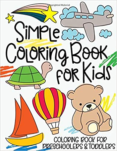 Simple Coloring Book for Kids: Coloring Book for Preschoolers & Toddlers