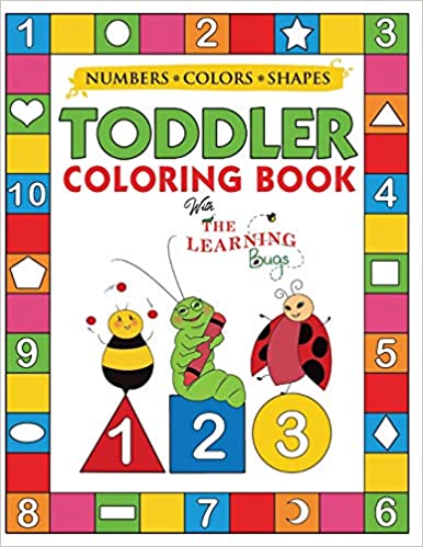 My Numbers, Colors and Shapes Toddler Coloring Book with The Learning Bugs