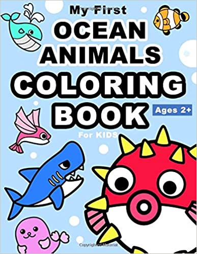 My First Ocean Animals Coloring Book For Kids: Learn to Know 30 Animals Under the Sea