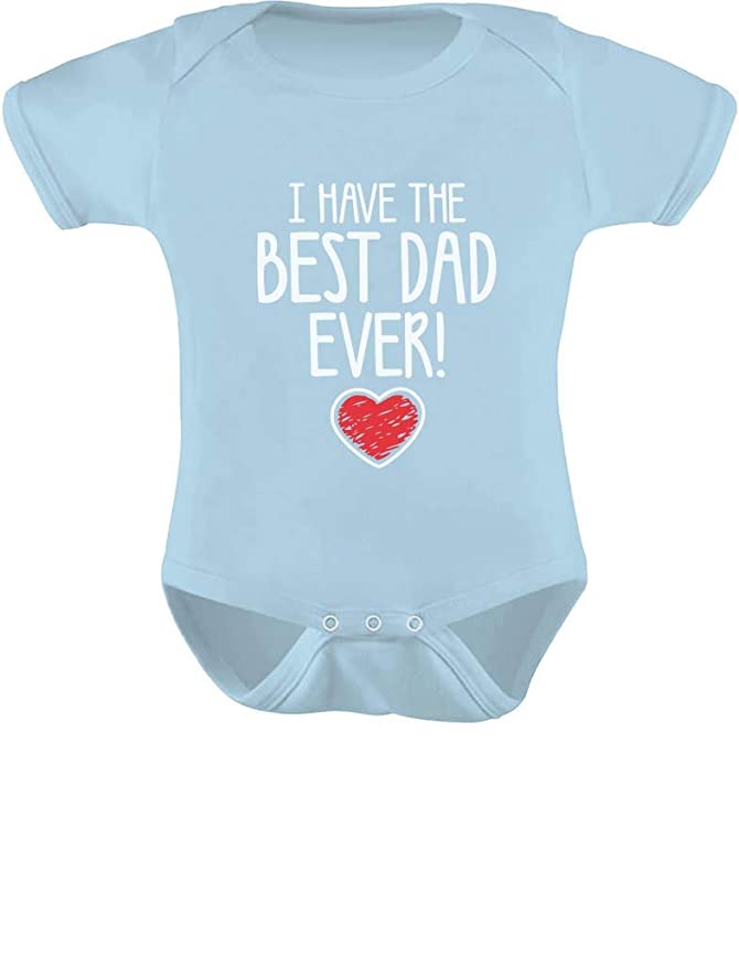 Tstars I Have The Best DAD Ever Cute Infant Baby Boy/Girl Bodysuit