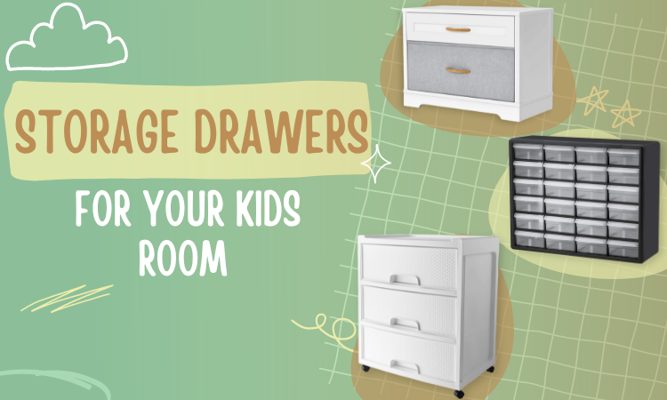 Best Storage Drawers For Your Kids Room